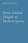 From Ancient Origins to Modern Sports