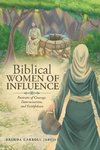 Biblical   WOMEN  OF   INFLUENCE