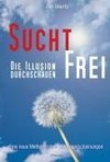 Suchtfrei - Die Illusion durchschauen