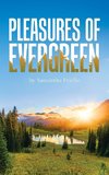 PLEASURES OF EVERGREEN