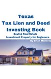 Texas Tax Lien and Deed Investing Book Buying Real Estate Investment Property for Beginners