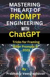 Mastering the Art of Prompt Engineering with ChatGPT