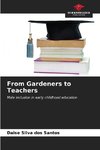 From Gardeners to Teachers