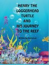 HENRY THE LOGGERHEAD TURTLE AND HIS JOURNEY TO THE REEF