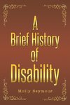 A Brief History of Disability