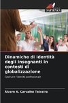 Dinamiche di identità degli insegnanti in contesti di globalizzazione