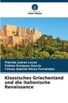 Klassisches Griechenland und die italienische Renaissance