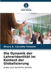 Die Dynamik der Lehreridentität im Kontext der Globalisierung