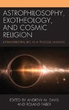 Astrophilosophy, Exotheology, and Cosmic Religion