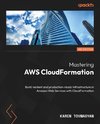 Mastering AWS CloudFormation - Second Edition