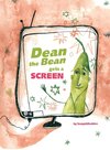 Dean the Bean gets a Screen