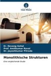 Monolithische Strukturen