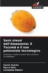 Semi oleosi dell'Amazzonia: il Tucumã e il suo potenziale tecnologico