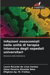 Infezioni nosocomiali nelle unità di terapia intensiva degli ospedali universitari