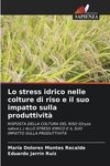 Lo stress idrico nelle colture di riso e il suo impatto sulla produttività