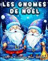 Les Gnomes de Noël Livre de Coloriage pour Adultes