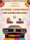 Automobili e divertimento - Libro da colorare per bambini - Divertente raccolta di scene d'auto