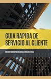 Guía Rápida de Servicio al Cliente