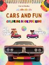 Cars and Fun - Coloring Book for Kids - Entertaining Collection of Automotive Scenes