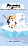 Pinguini alla scoperta del mondo ghiacciato