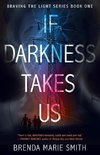 If Darkness Takes Us