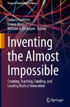 Inventing the Almost Impossible