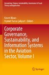 Corporate Governance, Sustainability, and Information Systems in the Aviation Sector, Volume I