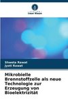 Mikrobielle Brennstoffzelle als neue Technologie zur Erzeugung von Bioelektrizität