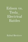 Edison vs. Tesla_ Electrical Battles