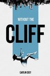 Without the Cliff