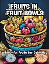 Fruits in  Fruit Bowls