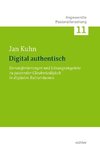 Digital authentisch