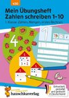 Mein Übungsheft Zahlen schreiben 1-10 - 1. Klasse: Zählen, Mengen, erstes Rechnen