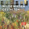 Wilde Wiesen gestalten