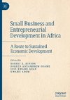 Small Business and Entrepreneurial Development in Africa