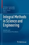 Integral Methods in Science and Engineering