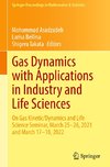 Gas Dynamics with Applications in Industry and Life Sciences