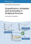 Quantification, Validation and Uncertainty in Analytical Sciences