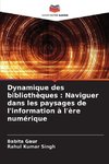 Dynamique des bibliothèques : Naviguer dans les paysages de l'information à l'ère numérique