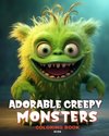 Adorable Creepy Monsters Coloring Book for Kids