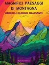 Magnifici paesaggi di montagna | Libro da colorare rilassante | Disegni incredibili per gli amanti della natura