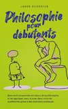 Filosofia per principianti Come comprendere le basi della filosofia e applicarle con successo nella vita di tutti i giorni attraverso Esercizi pratici.