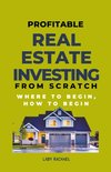 Profitable Real Estate Investing From Scratch