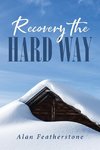 Recovery the Hard Way