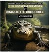 The Incredible Disguises of Charlie the Crocodile