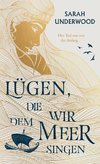 Lügen, die wir dem Meer singen