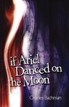 If Ariel Danced on the Moon