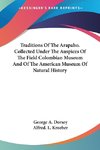 Traditions Of The Arapaho. Collected Under The Auspices Of The Field Colombian Museum And Of The American Museum Of Natural History