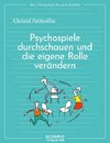 Das Übungsheft für gute Gefühle - Psychospiele durchschauen und die eigene Rolle verändern