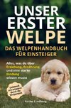 Unser erster Welpe - Das Welpenhandbuch für Einsteiger